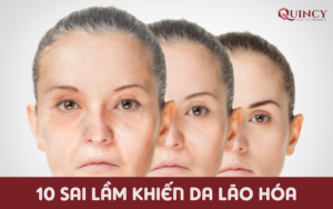 10 Sai Lầm Khiến Da Lão Hóa