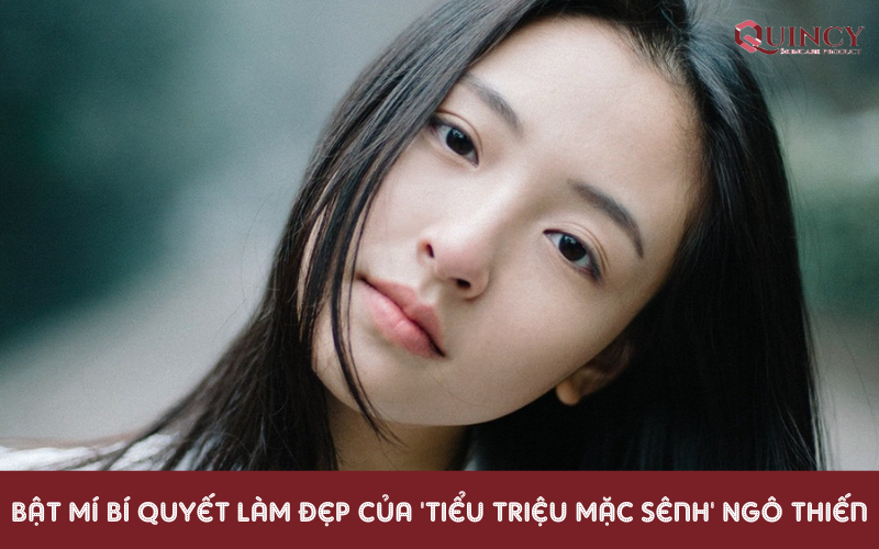 Bật mí bí quyết làm đẹp của tiểu Triệu Mặc Sênh Ngô Thiến 9 Bật mí bí quyết làm đẹp của 'tiểu Triệu Mặc Sênh' Ngô Thiến