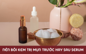 nên bôi kem trị mụn trước hay sau serum