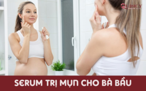 serum trị mụn cho bà bầu