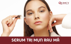 serum trị mụn rau má