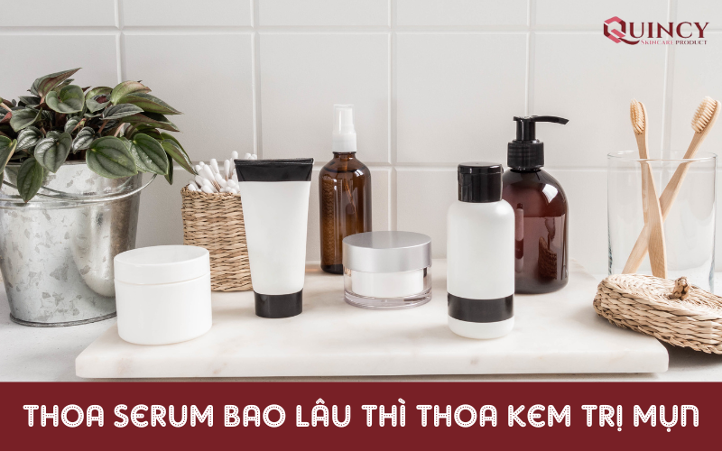thoa serum bao lâu thì thoa kem trị mụn