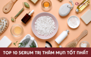 top 10 serum trị thâm mụn tốt nhất