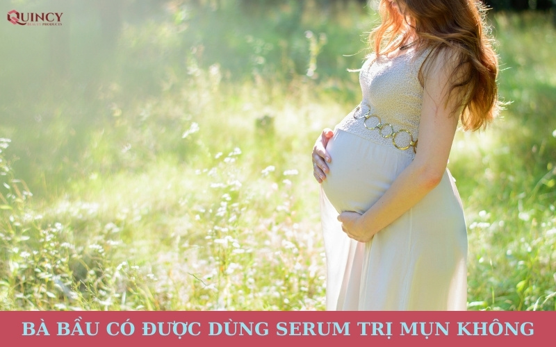 Bà bầu có được dùng serum trị mụn