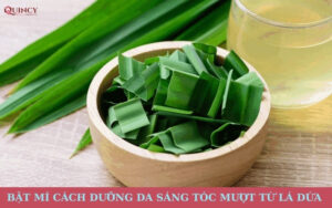 Cách dưỡng da sáng tóc mượt từ lá dứa