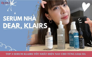 serum klairs tốt nhất hiện nay cho từng loại da