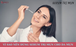 Vì sao nên dùng serum trị mụn cho da mụn