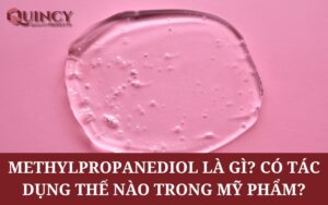 Methylpropanediol là gì? Có tác dụng thế nào trong mỹ phẩm?