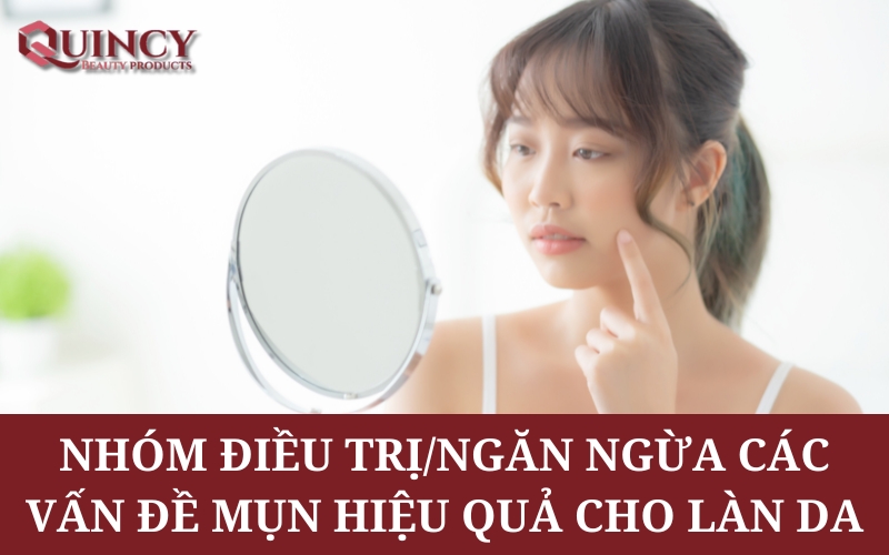 Nhóm Điều trị/ngăn ngừa Các Vấn Đề Mụn hiệu quả cho Làn Da