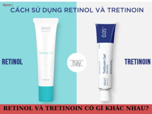 Retinol và Tretinoin có gì khác nhau?