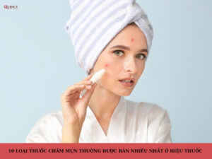 Thuốc chấm mụn thường được bán nhiều nhất ở hiệu thuốc