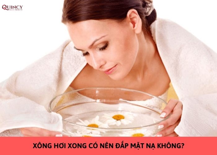 xông hơi xong có nên đắp mặt nạ không