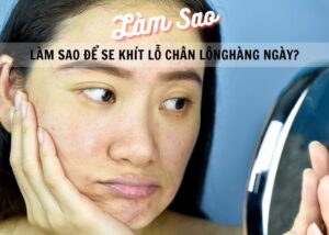 Làm sao để se khít lỗ chân lông hàng ngày?