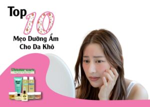 top 10 meo duong am cho da kho 01
